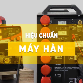 Hiệu chuẩn máy hàn là gì và các loại máy hàn